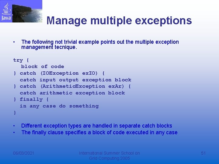 Manage multiple exceptions • The following not trivial example points out the multiple exception