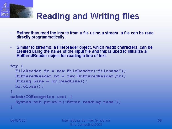 Reading and Writing files • Rather than read the inputs from a file using