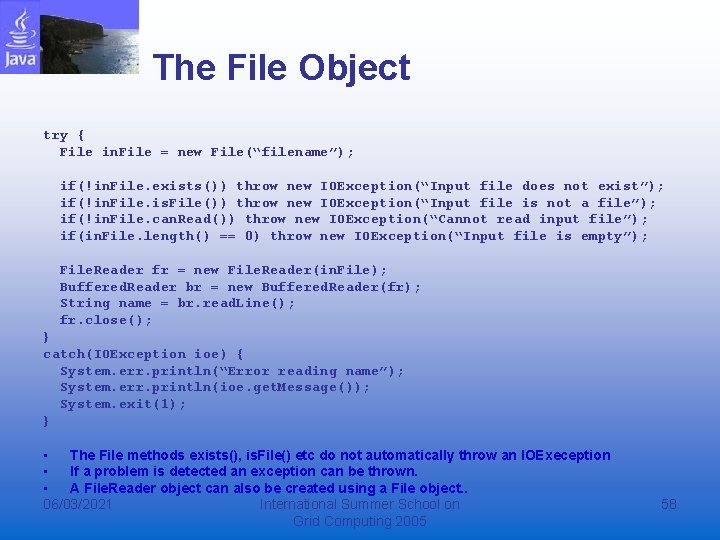 The File Object try { File in. File = new File(“filename”); if(!in. File. exists())