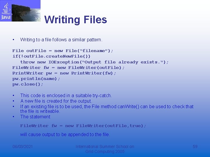 Writing Files • Writing to a file follows a similar pattern. File out. File