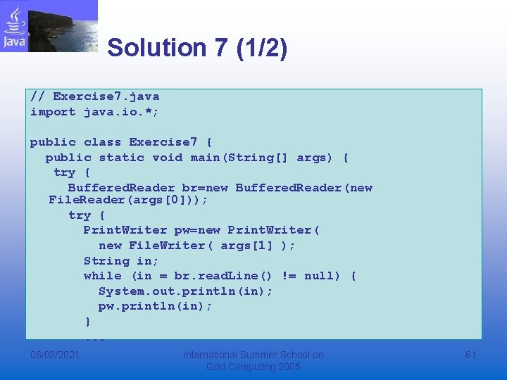 Solution 7 (1/2) // Exercise 7. java import java. io. *; public class Exercise