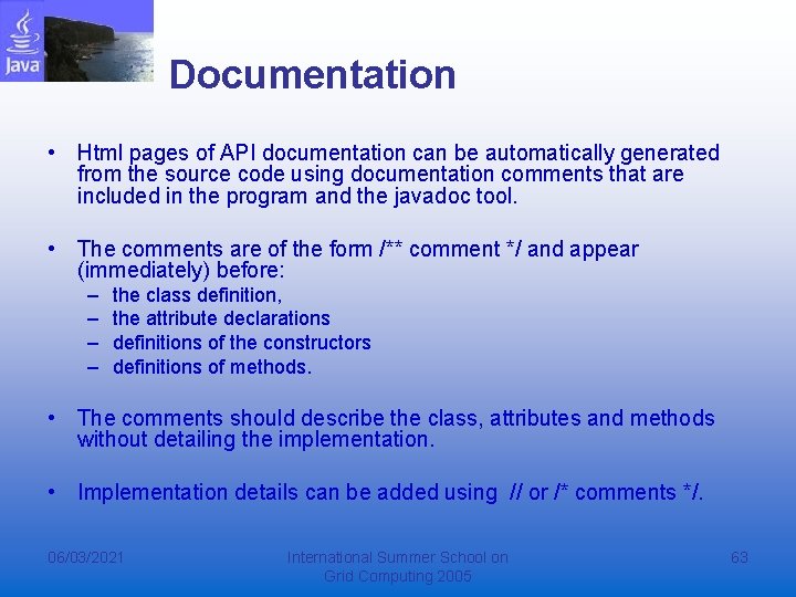 Documentation • Html pages of API documentation can be automatically generated from the source