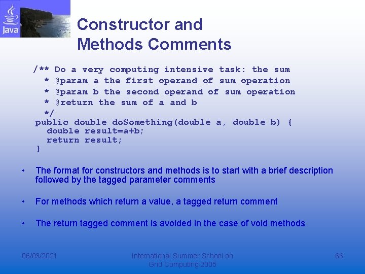 Constructor and Methods Comments /** Do a very computing intensive task: the sum *