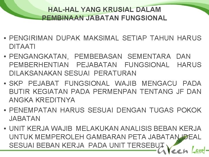 HAL-HAL YANG KRUSIAL DALAM PEMBINAAN JABATAN FUNGSIONAL • PENGIRIMAN DUPAK MAKSIMAL SETIAP TAHUN HARUS