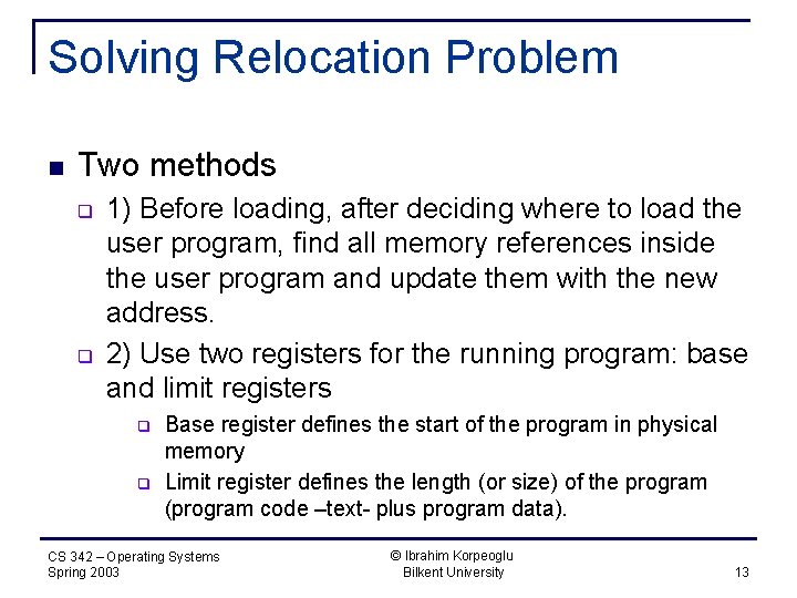 Solving Relocation Problem n Two methods q q 1) Before loading, after deciding where