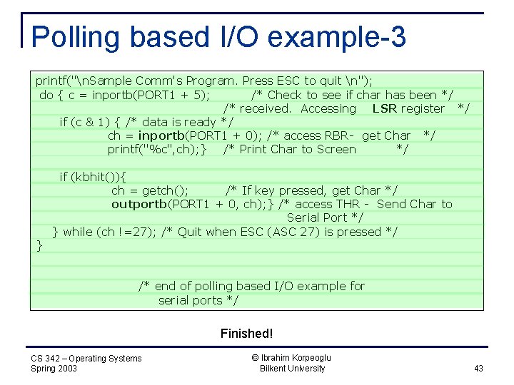 Polling based I/O example-3 printf("n. Sample Comm's Program. Press ESC to quit n"); do