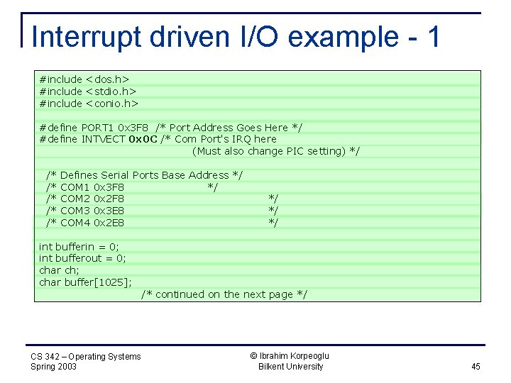 Interrupt driven I/O example - 1 #include <dos. h> #include <stdio. h> #include <conio.