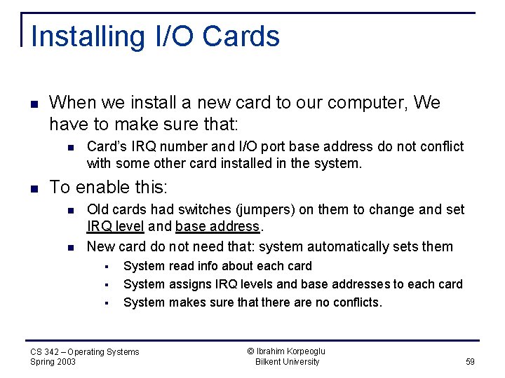 Installing I/O Cards n When we install a new card to our computer, We