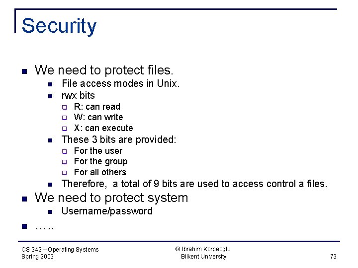 Security n We need to protect files. n n File access modes in Unix.