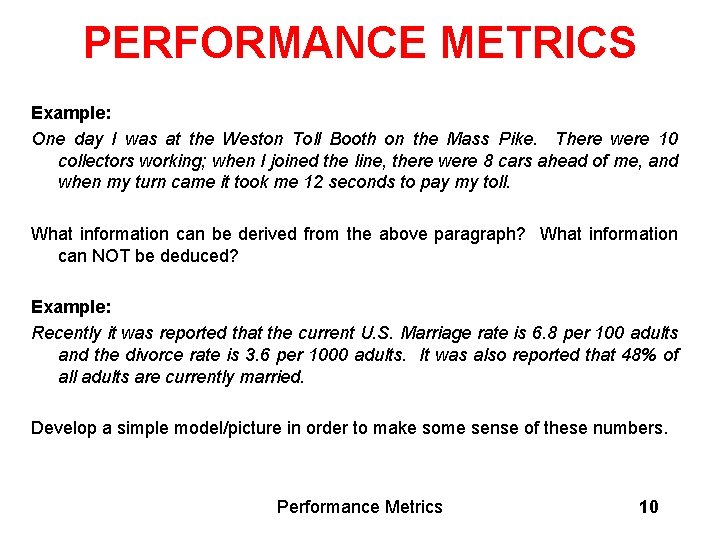 PERFORMANCE METRICS Example: One day I was at the Weston Toll Booth on the