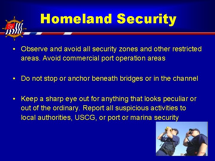 Homeland Security • Observe and avoid all security zones and other restricted areas. Avoid