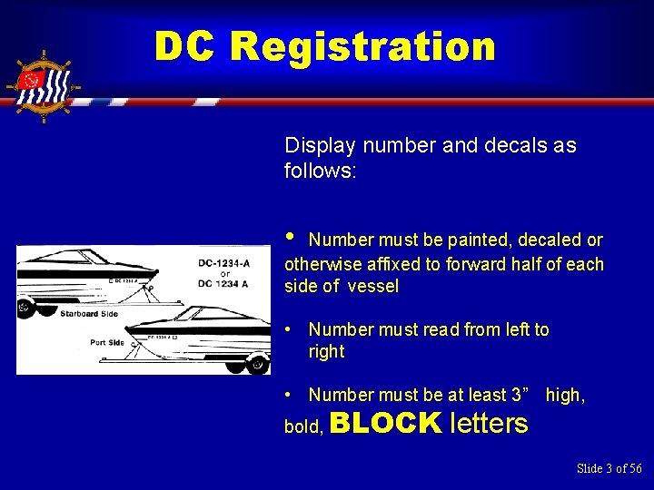 DC Registration Display number and decals as follows: • Number must be painted, decaled