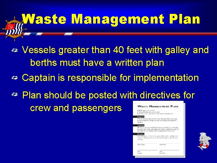 Waste Management Plan Vessels greater than 40 feet with galley and berths must have