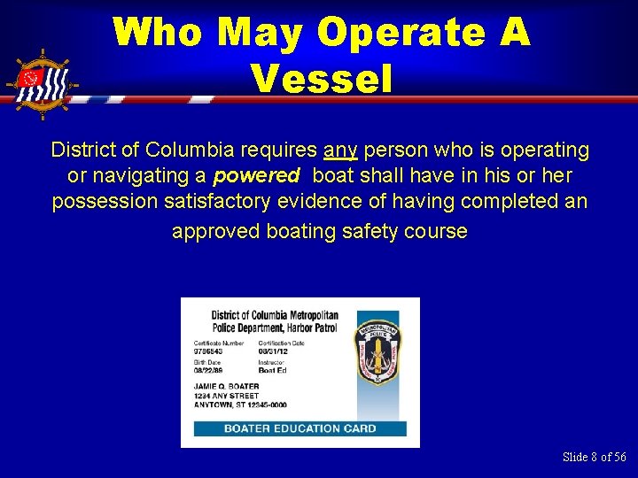 Who May Operate A Vessel District of Columbia requires any person who is operating