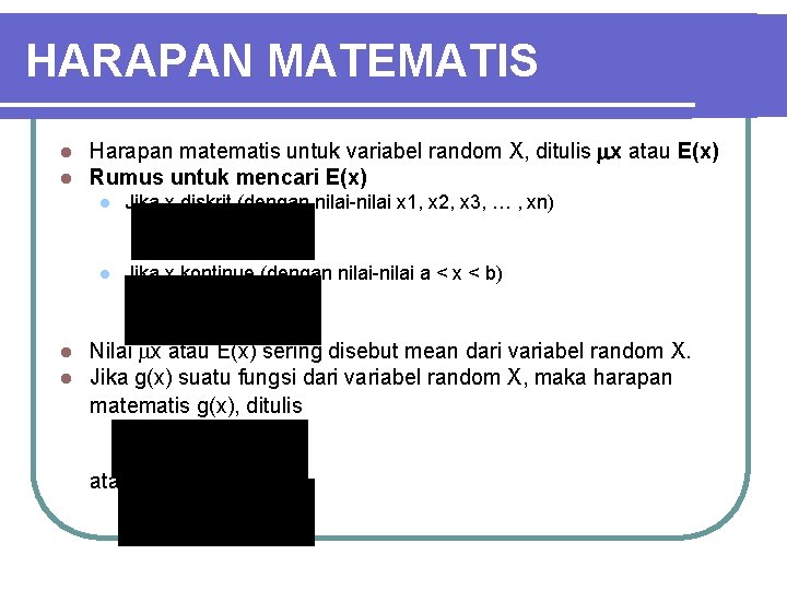 HARAPAN MATEMATIS l l Harapan matematis untuk variabel random X, ditulis x atau E(x)
