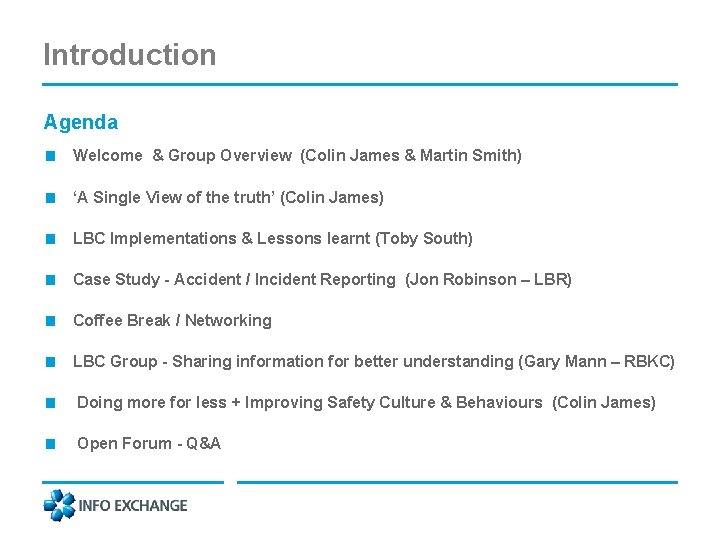 Introduction Agenda • ■ Welcome & Group Overview (Colin James & Martin Smith) ■