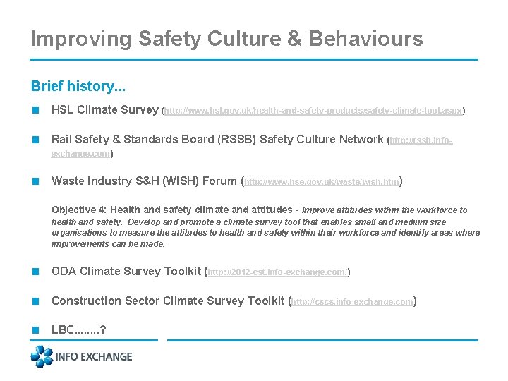 Improving Safety Culture & Behaviours Brief history. . . • ■ HSL Climate Survey