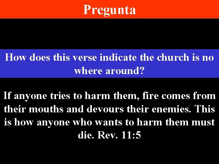 Pregunta How does this verse indicate the church is no where around? If anyone