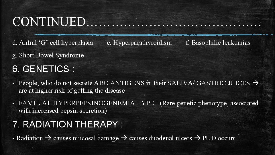 CONTINUED………………… d. Antral ‘G’ cell hyperplasia e. Hyperparathyroidism f. Basophilic leukemias g. Short Bowel CONTINUED………………… d. Antral ‘G’ cell hyperplasia e. Hyperparathyroidism f. Basophilic leukemias g. Short Bowel