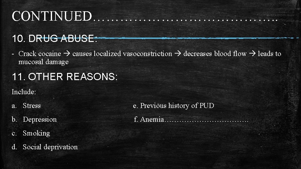 CONTINUED…………………. . 10. DRUG ABUSE: - Crack cocaine causes localized vasoconstriction decreases blood flow