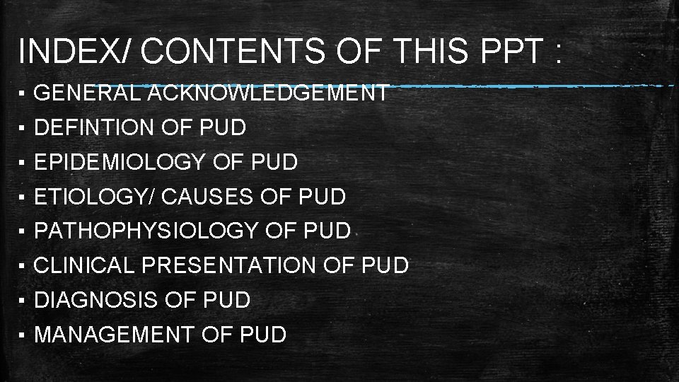 INDEX/ CONTENTS OF THIS PPT : ▪ ▪ ▪ ▪ GENERAL ACKNOWLEDGEMENT DEFINTION OF