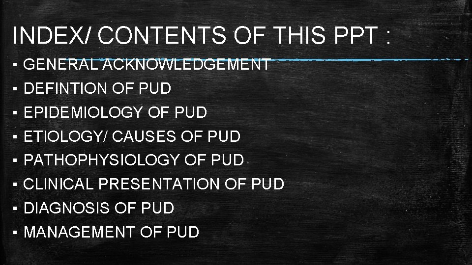 INDEX/ CONTENTS OF THIS PPT : ▪ ▪ ▪ ▪ GENERAL ACKNOWLEDGEMENT DEFINTION OF INDEX/ CONTENTS OF THIS PPT : ▪ ▪ ▪ ▪ GENERAL ACKNOWLEDGEMENT DEFINTION OF