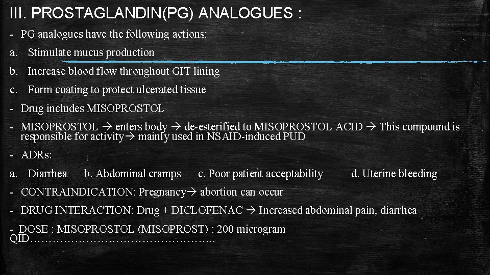 III. PROSTAGLANDIN(PG) ANALOGUES : - PG analogues have the following actions: a. Stimulate mucus