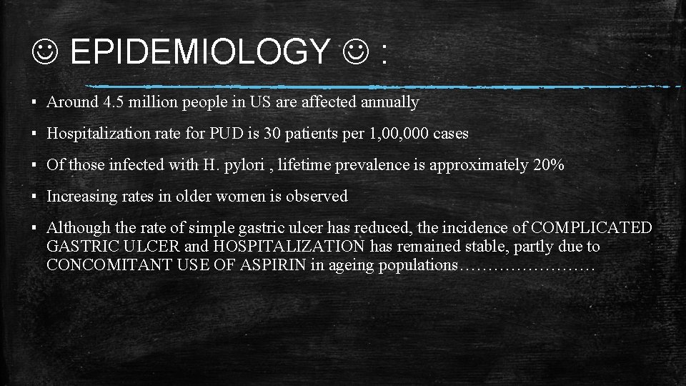 EPIDEMIOLOGY : ▪ Around 4. 5 million people in US are affected annually  EPIDEMIOLOGY : ▪ Around 4. 5 million people in US are affected annually