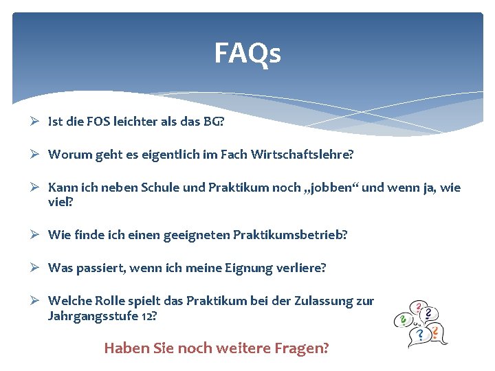 FAQs Ø Ist die FOS leichter als das BG? Ø Worum geht es eigentlich