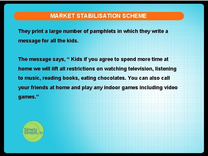 MARKET STABILISATION SCHEME They print a large number of pamphlets in which they write