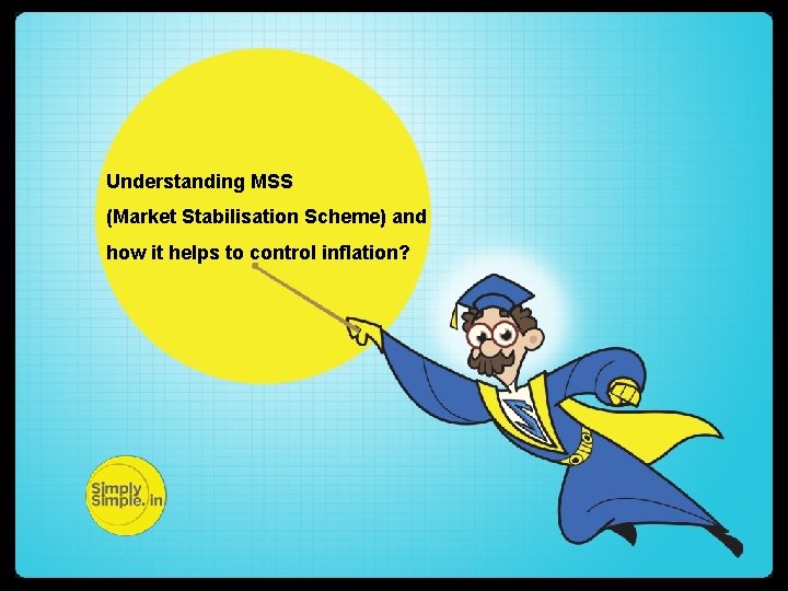 Understanding MSS (Market Stabilisation Scheme) and how it helps to control inflation? 