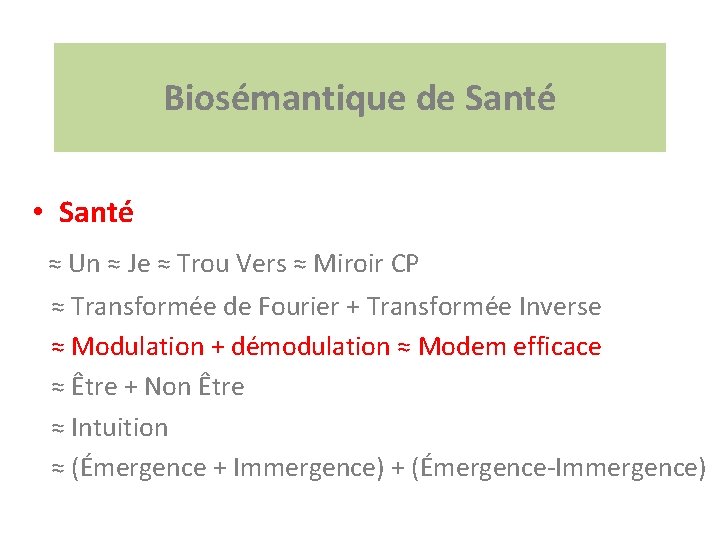 Biosémantique de Santé • Santé ≈ Un ≈ Je ≈ Trou Vers ≈ Miroir