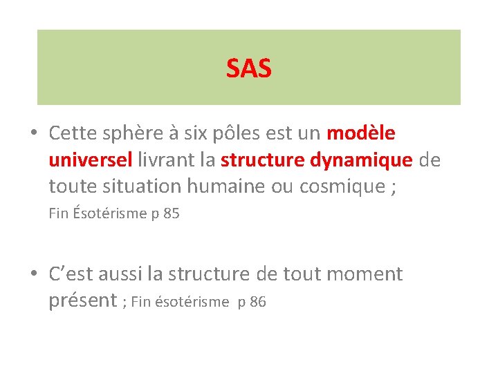 SAS • Cette sphère à six pôles est un modèle universel livrant la structure