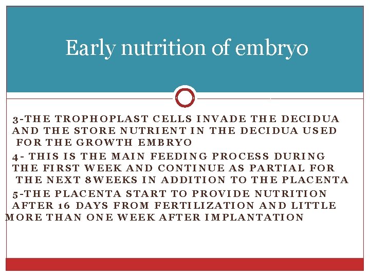 Early nutrition of embryo 3 -THE TROPHOPLAST CELLS INVADE THE DECIDUA AND THE STORE