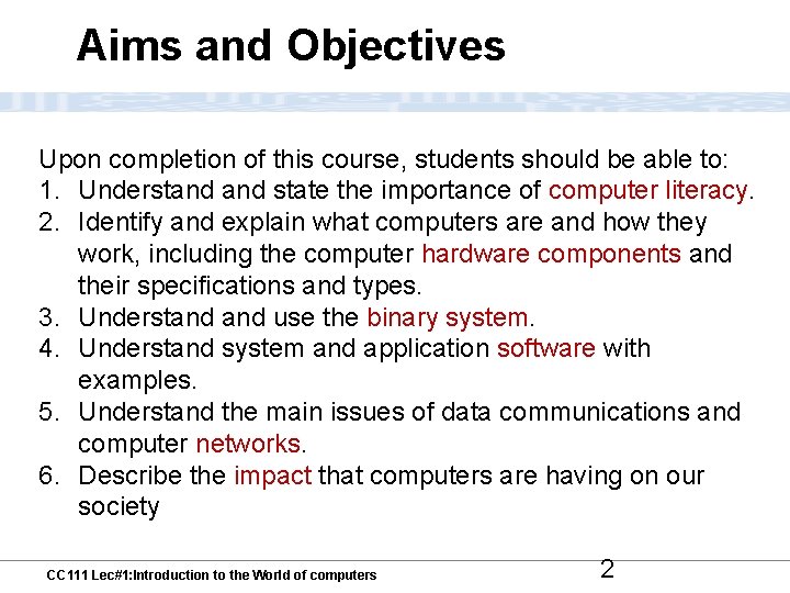 Aims and Objectives Upon completion of this course, students should be able to: 1.