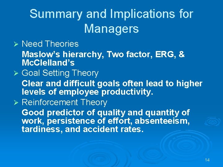 Summary and Implications for Managers Need Theories Maslow’s hierarchy, Two factor, ERG, & Mc.