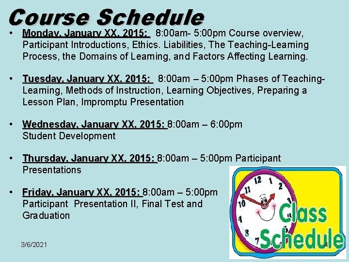 Course Schedule • Monday, January XX, 2015: 8: 00 am- 5: 00 pm Course