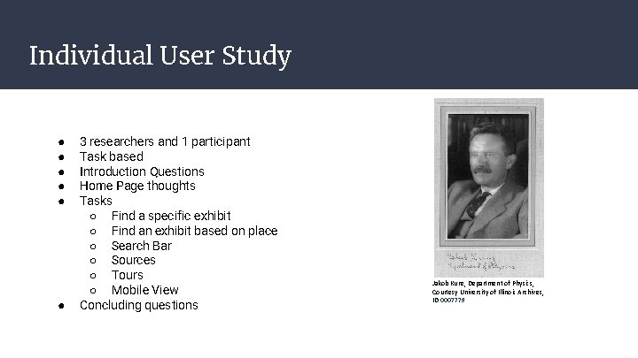Individual User Study ● ● ● 3 researchers and 1 participant Task based Introduction