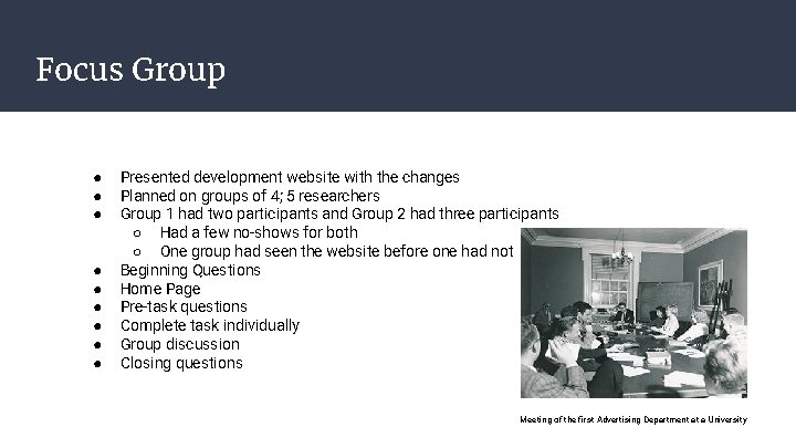 Focus Group ● ● ● ● ● Presented development website with the changes Planned