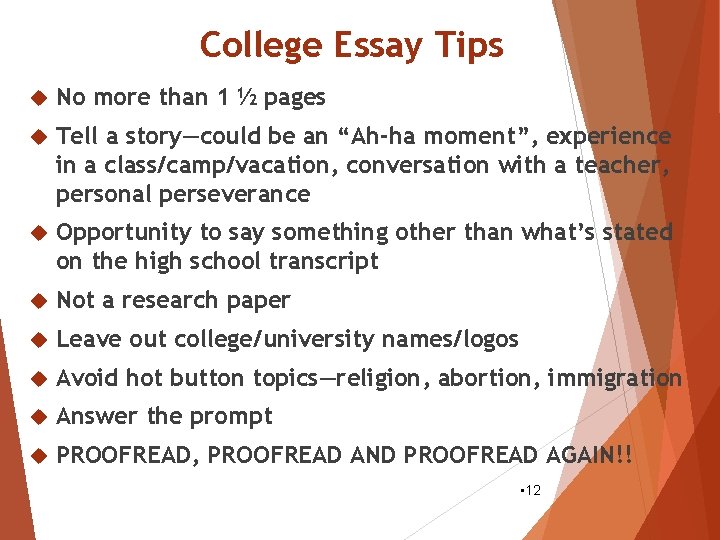 College Essay Tips No more than 1 ½ pages Tell a story—could be an