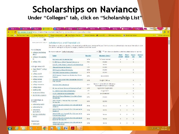 Scholarships on Naviance Under “Colleges” tab, click on “Scholarship List” 