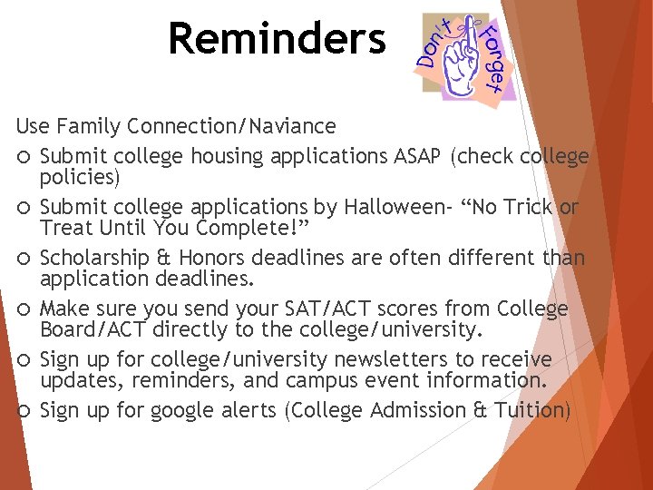 Reminders Use Family Connection/Naviance ¡ Submit college housing applications ASAP (check college policies) ¡