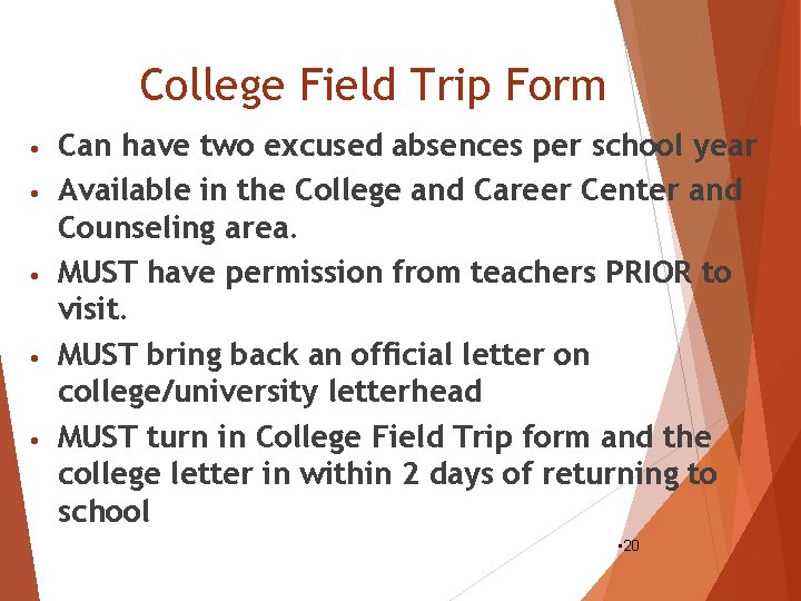 College Field Trip Form • • • Can have two excused absences per school