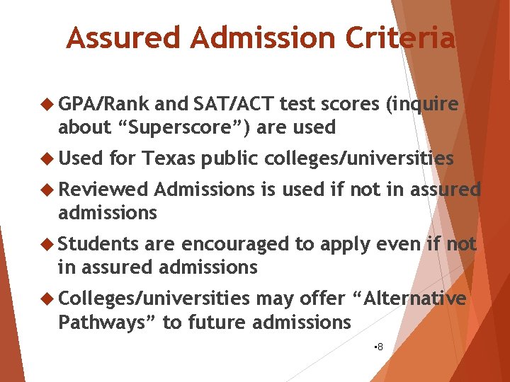 Assured Admission Criteria GPA/Rank and SAT/ACT test scores (inquire about “Superscore”) are used Used