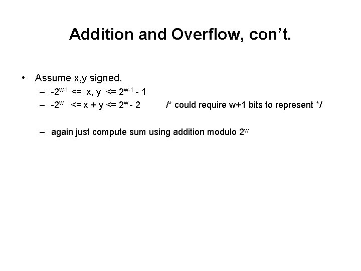 Addition and Overflow, con’t. • Assume x, y signed. – -2 w-1 <= x,