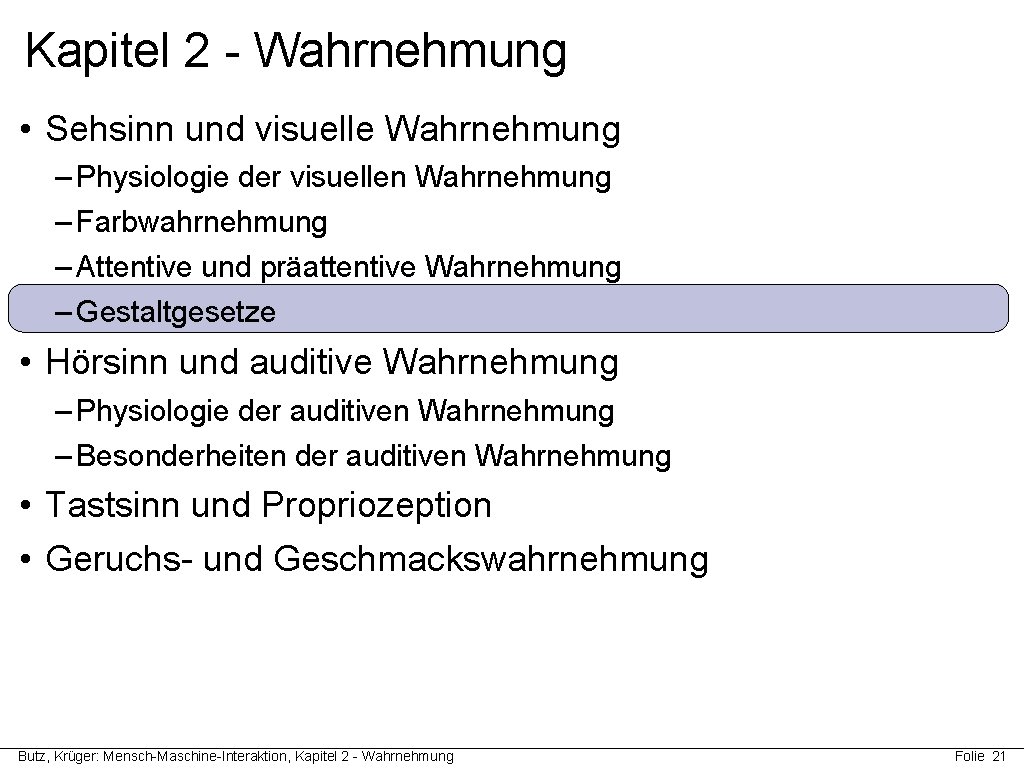 Kapitel 2 - Wahrnehmung • Sehsinn und visuelle Wahrnehmung – Physiologie der visuellen Wahrnehmung Kapitel 2 - Wahrnehmung • Sehsinn und visuelle Wahrnehmung – Physiologie der visuellen Wahrnehmung