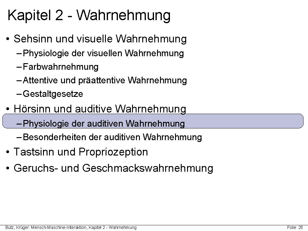 Kapitel 2 - Wahrnehmung • Sehsinn und visuelle Wahrnehmung – Physiologie der visuellen Wahrnehmung Kapitel 2 - Wahrnehmung • Sehsinn und visuelle Wahrnehmung – Physiologie der visuellen Wahrnehmung