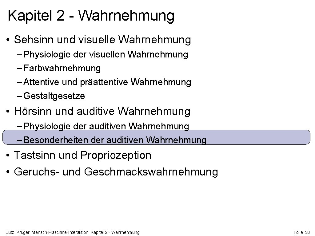 Kapitel 2 - Wahrnehmung • Sehsinn und visuelle Wahrnehmung – Physiologie der visuellen Wahrnehmung Kapitel 2 - Wahrnehmung • Sehsinn und visuelle Wahrnehmung – Physiologie der visuellen Wahrnehmung