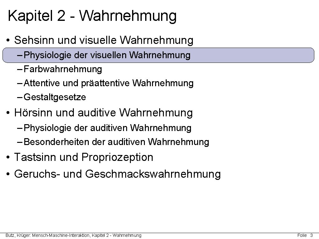 Kapitel 2 - Wahrnehmung • Sehsinn und visuelle Wahrnehmung – Physiologie der visuellen Wahrnehmung