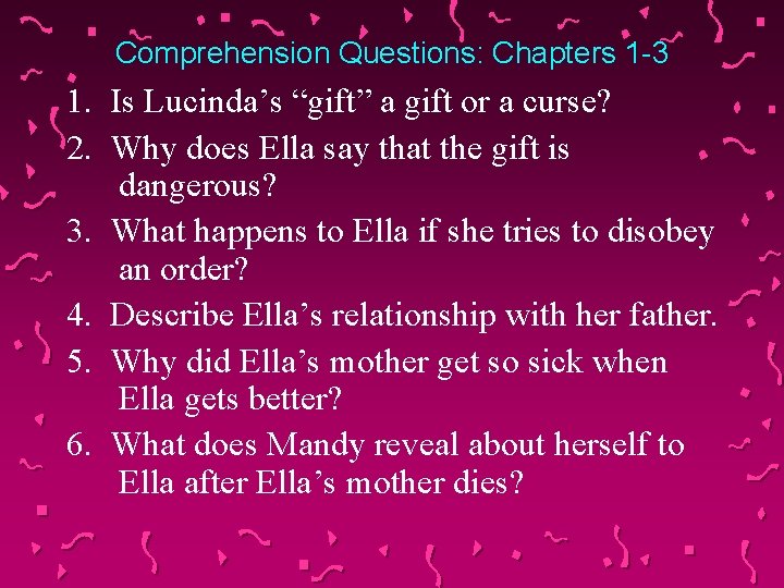 Comprehension Questions: Chapters 1 -3 1. Is Lucinda’s “gift” a gift or a curse?